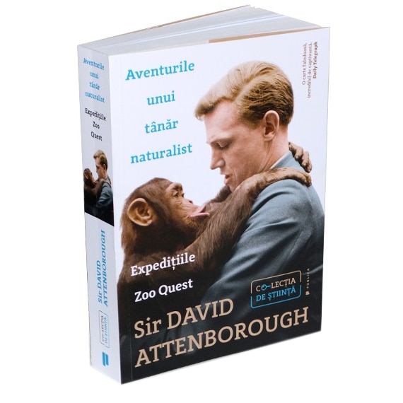 Aventurile unui tanar naturalist. Expeditiile Zoo Quest, Sir David Attenborough