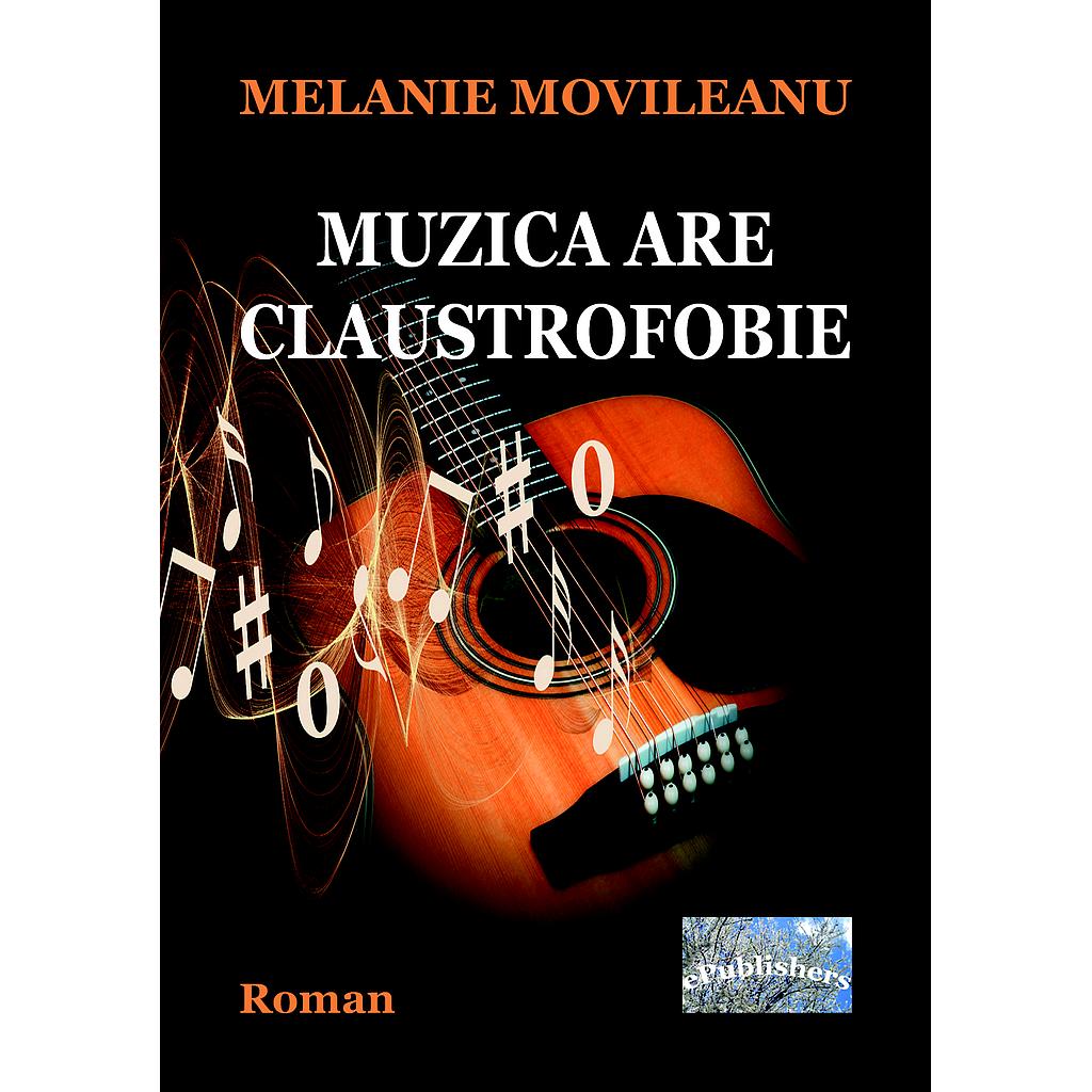Muzica are claustrofobie. Roman de Melanie Movileanu