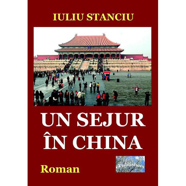 Un sejur in China - Iuliu Stanciu