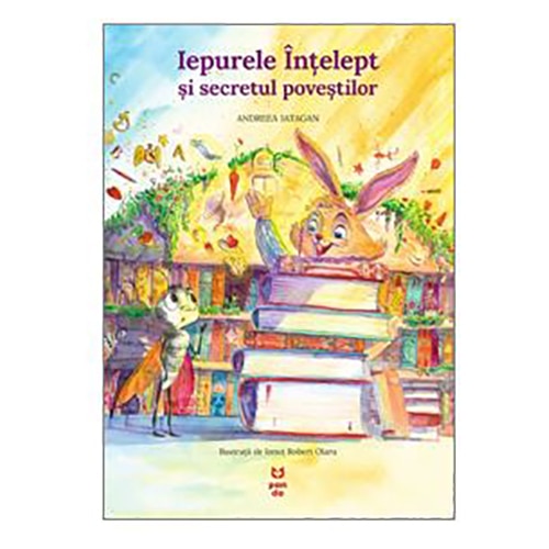 Iepurele intelept si secretul povestilor, Andreea Iatagan