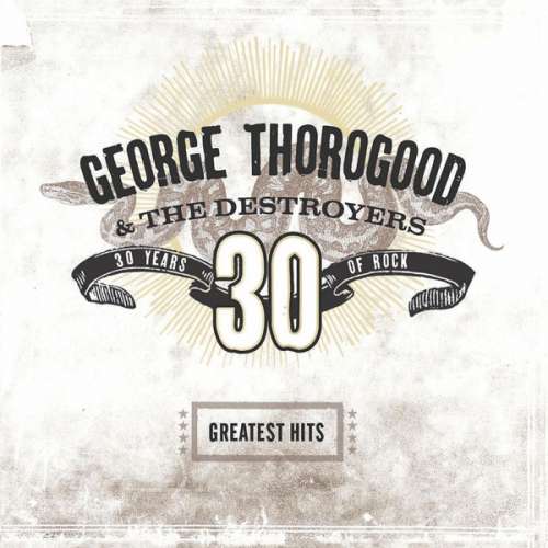 George Thorogood - Greatest Hits: 30.. -Hq- (2LP)