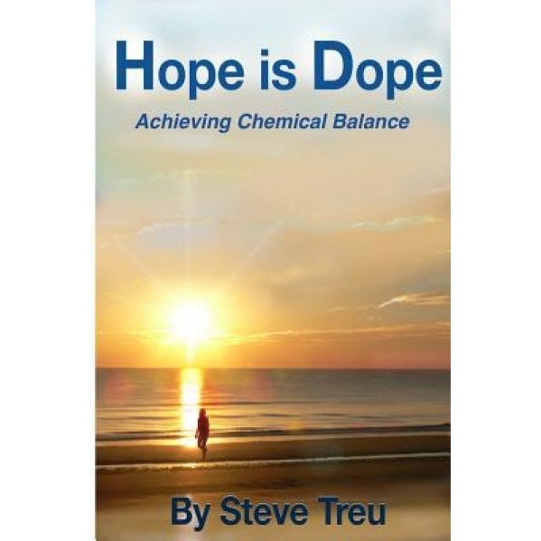 Hope Is Dope (B&w): Achieving Chemical Balance, Steve Treu (Author)