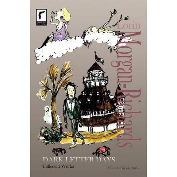 Dark Letter Days: Collected Works, Lorin Morgan-Richards (Author)