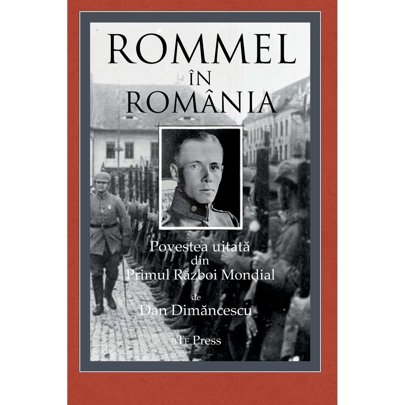 Rommel in Romania - Dan Dimancescu