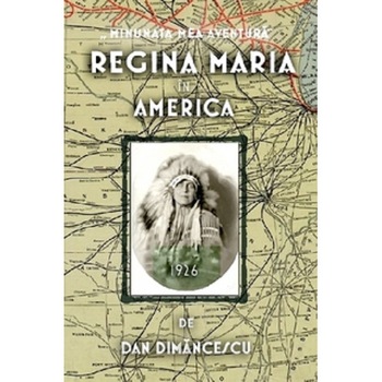 Regina Maria in America - Dan Dimancescu Regina Maria in America - Dan Dimancescu