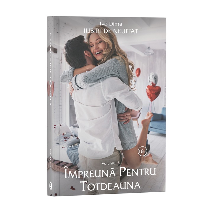 Iubiri de neuitat, Vol. 5, Impreuna pentru totdeuna - Ivo Dima