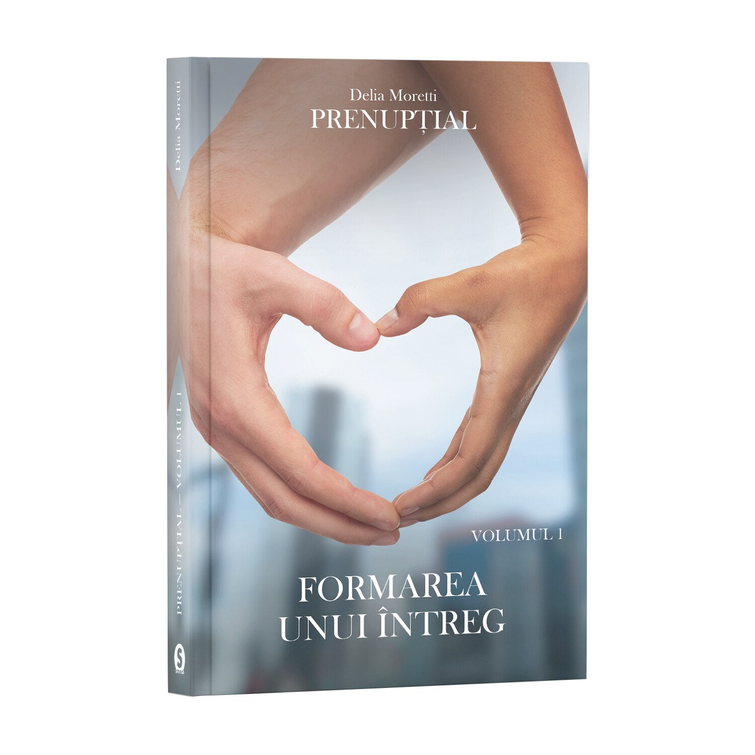 Prenuptial, Vol. 1, Formarea unui intreg - Delia Moretti