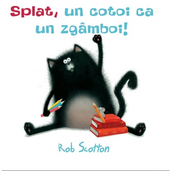 Splat, un cotoi ca un zgamboi - Rob Scotton Splat, un cotoi ca un zgamboi - Rob Scotton