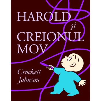 Harold si creionul mov - Crockett Johnson Harold si creionul mov - Crockett Johnson