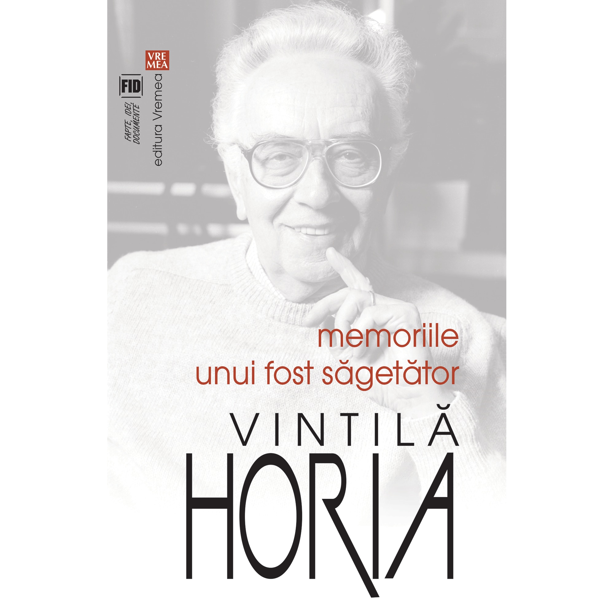 Memoriile unui fost Sagetator - Vintila Horia