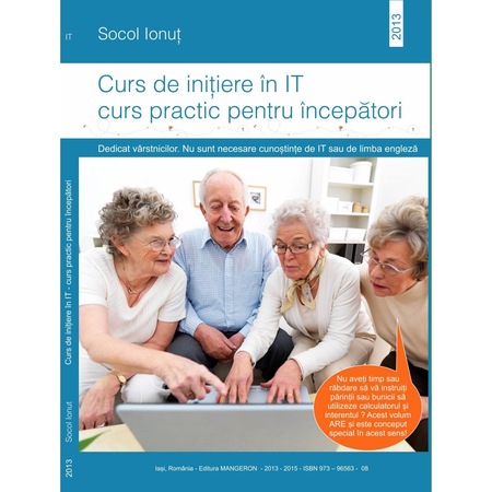 Manual Curs De Initiere In It Pe Intelesul Tuturor Special Pentru Varstnici Emag Ro