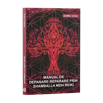 Manual de depanare prin Shamballa MDH Reiki - Doru Cica Manual de depanare prin Shamballa MDH Reiki - Doru Cica