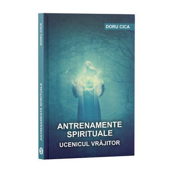 Antrenamente spirituale - Doru Cica Antrenamente spirituale - Doru Cica