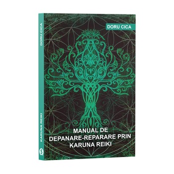 Manual de depanare prin Karuna Reiki - Doru Cica Manual de depanare prin Karuna Reiki - Doru Cica