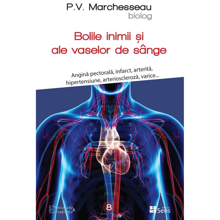 Bolile inimiie si ale vaselor de sange - P.V.Marchesseau