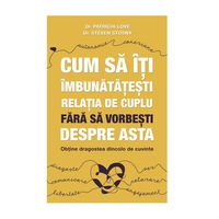 cum sa iti imbunatatesti relatia de cuplu fara sa vorbesti despre asta - dr patricia love dr steven stosny imagen 8_0_
0