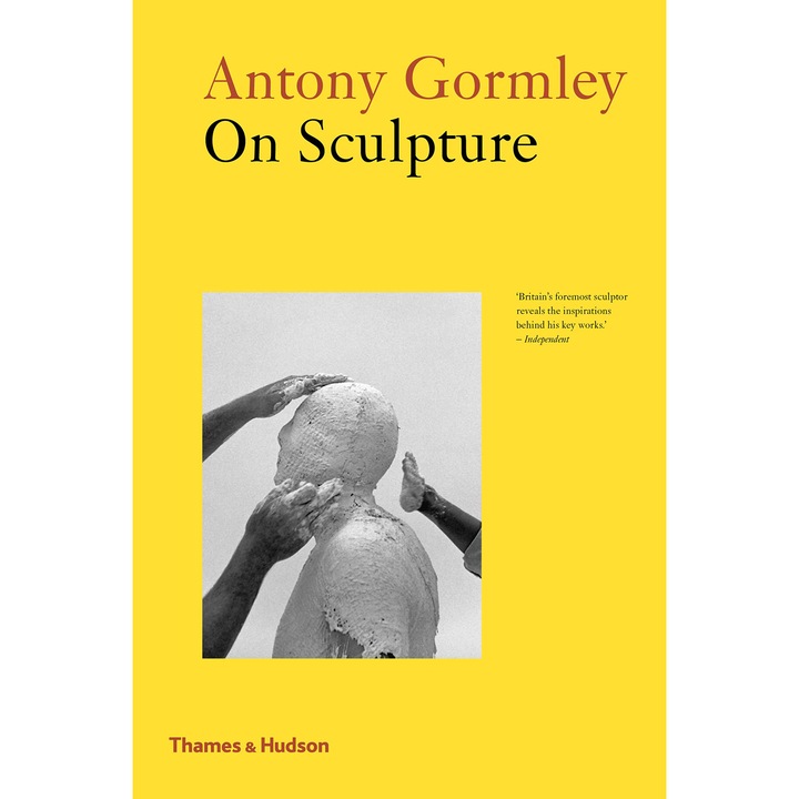 Antony Gormley on Sculpture - Anthony Gormley