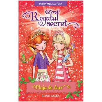 Regatul secret, Plaja de aur, Rosie Banks Regatul secret, Plaja de aur, Rosie Banks