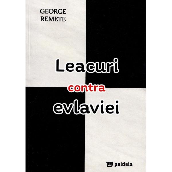 Leacuri contra evlaviei - George Remete
