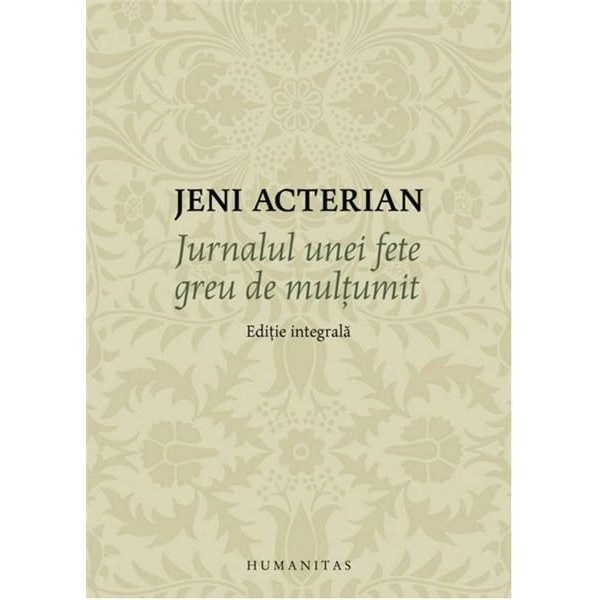 Jurnalul unei fete greu de multumit - Jeni Acterian