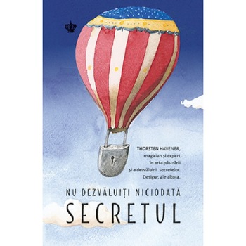 Nu dezvaluiti niciodata secretul - Thorsten Havener, ed 2019 Nu dezvaluiti niciodata secretul - Thorsten Havener, ed 2019