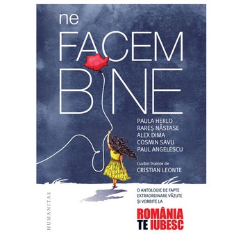 Ne facem bine: Romania, Te iubesc!, Paula Herlo, Alex Dima, Rares Nastase, Cosmin Savu, Paul Angelescu Ne facem bine: Romania, Te iubesc!, Paula Herlo, Alex Dima, Rares Nastase, Cosmin Savu, Paul Angelescu