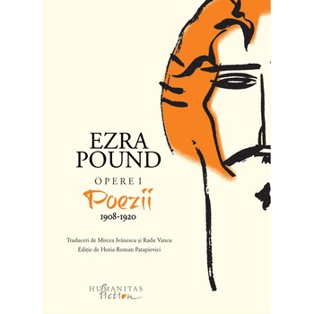 Opere I.Poezii 1908-1920, Ezra Pound Opere I.Poezii 1908-1920, Ezra Pound