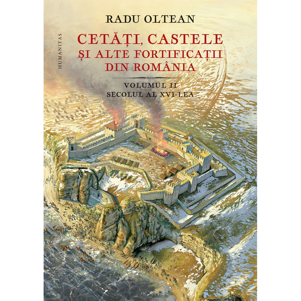 Shortcuts Massage intermittent Cetati, castele si alte fortificatii din Romania, Vol II, Radu Oltean -  eMAG.ro