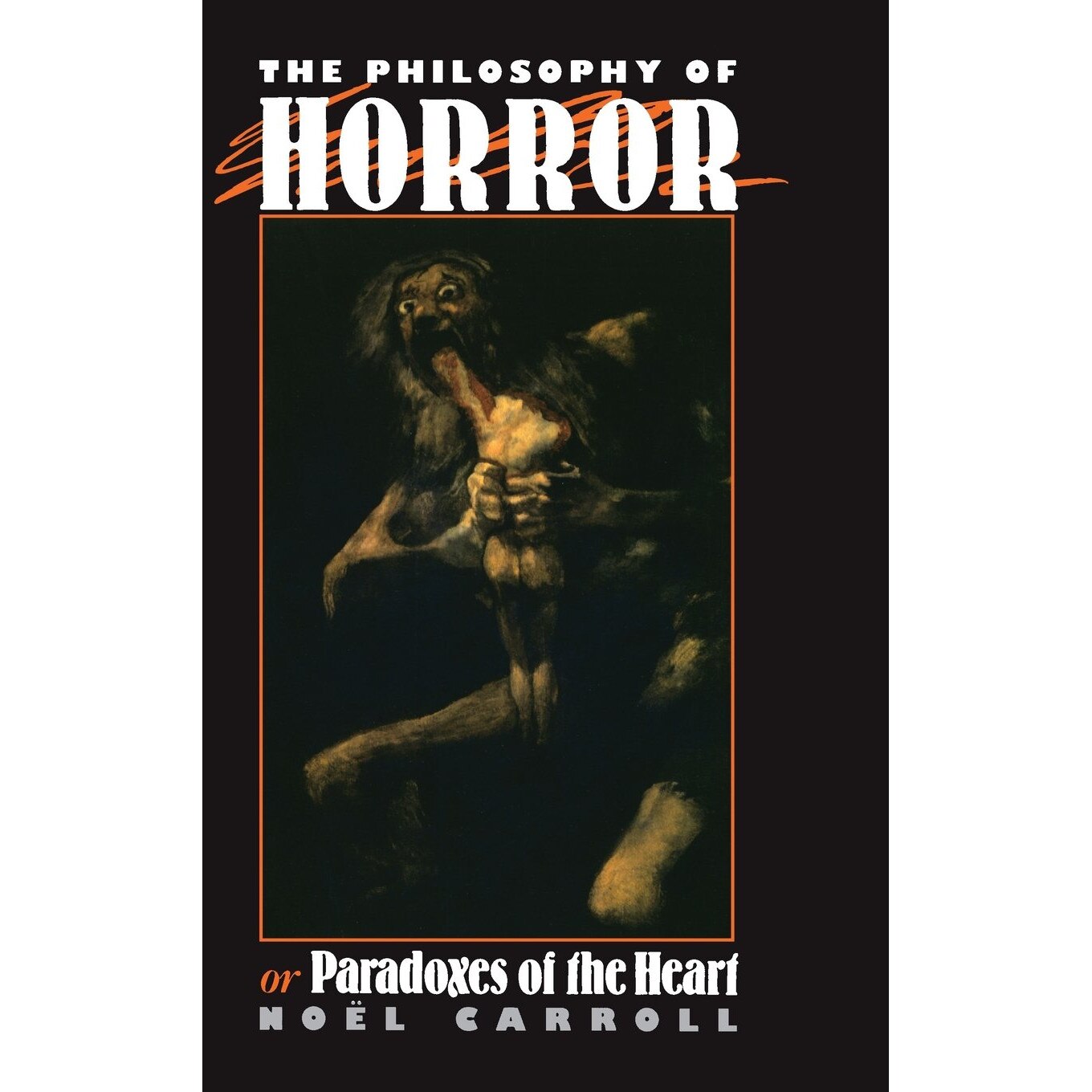 Philosophy of Horror - Noel Carroll, ed 1990