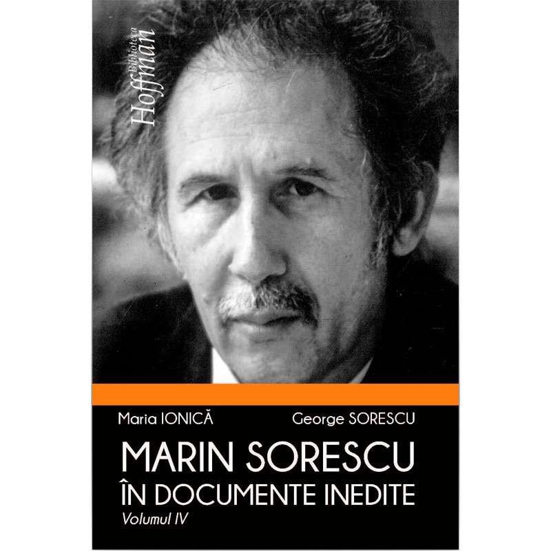 Marin Sorescu in documente inedite - Volumul 4 - Maria Ionica,George Sorescu
