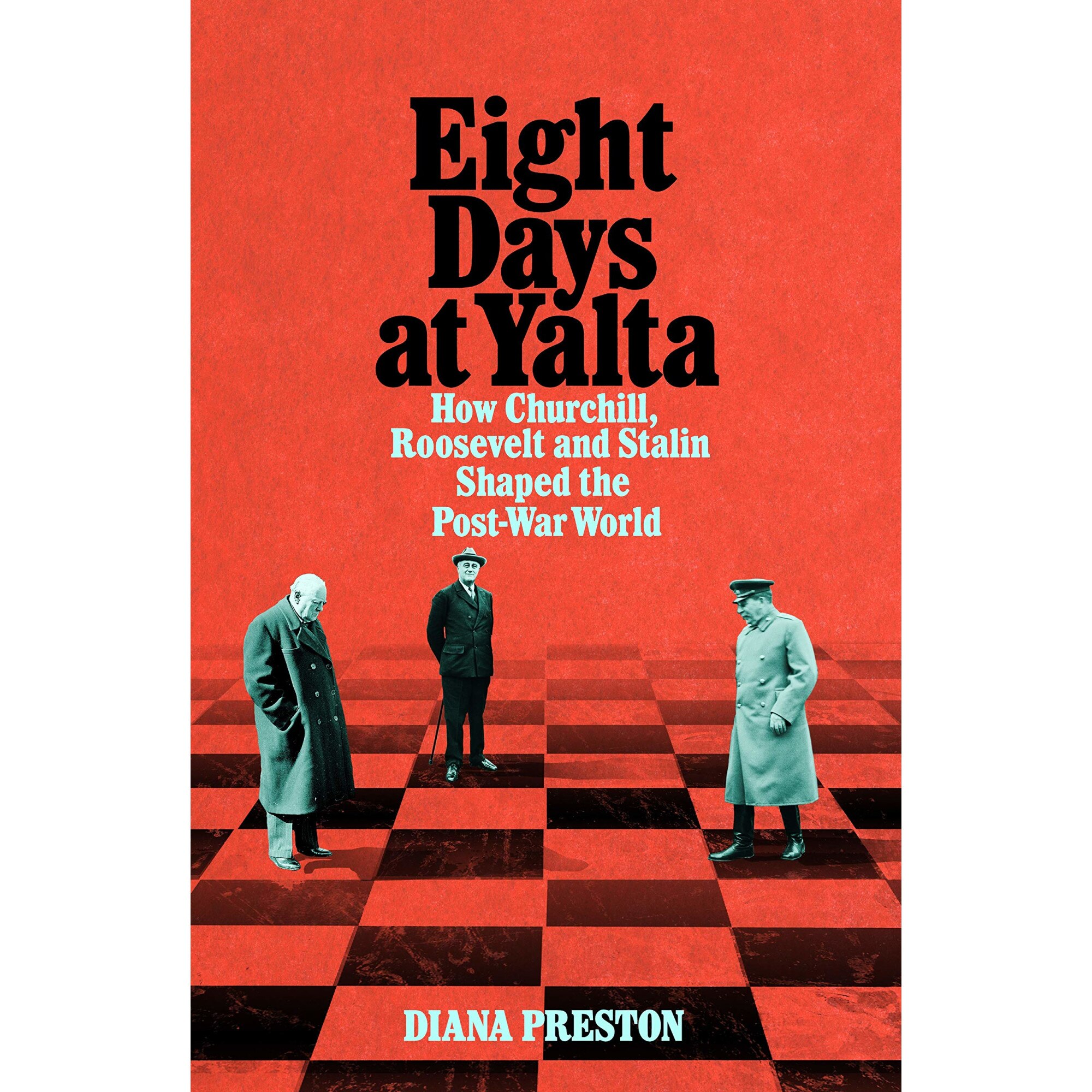 Eight Days at Yalta - Diana Preston