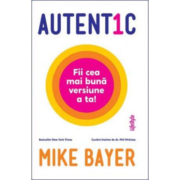 Autentic. Fii Cea Mai Buna Versiune A Ta, Mike Bayer