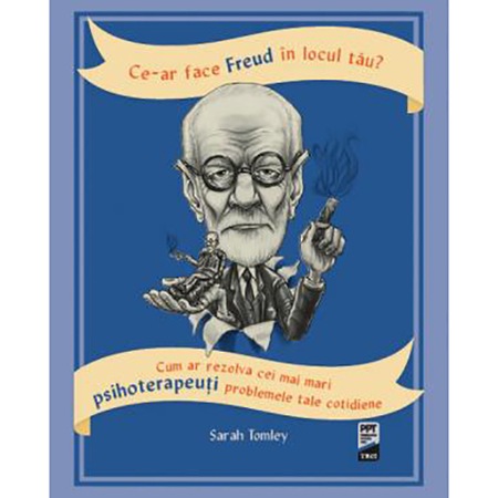 Ce Ar Face Freud In Locul Tau Sarah Tomley Emag Ro