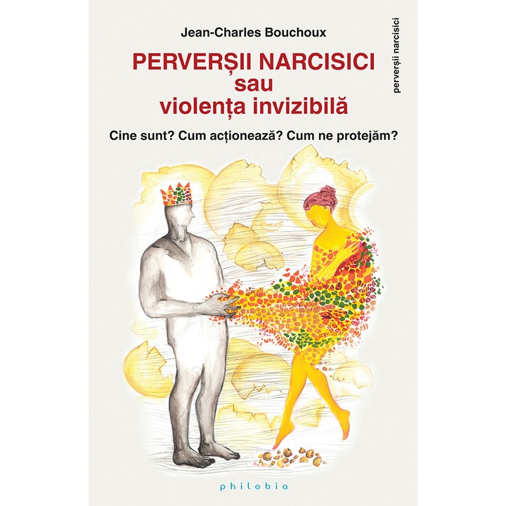 Perversii narcisici sau violenta invizibila - Jean-Charles Bouchoux, editia 2019