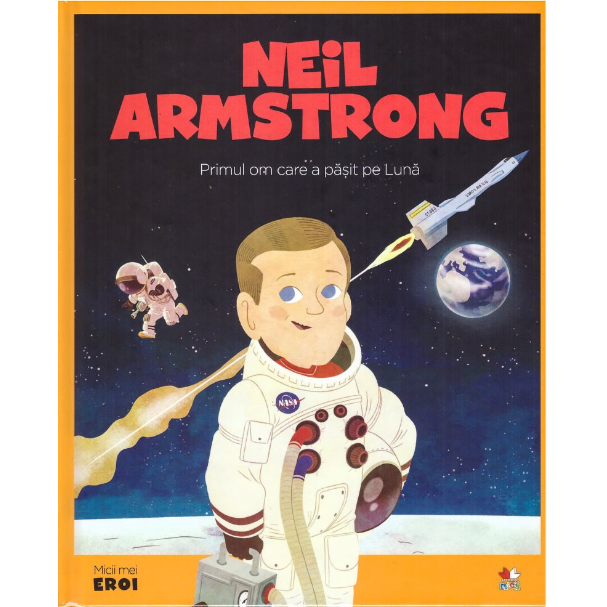 Micii Eroi. Neil Armstrong