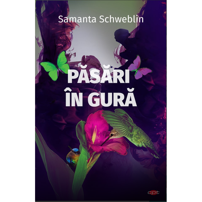 Pasari In Gura. Samanta Schweblin. Carte Pentru Toti. Vol 143