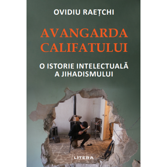 Avangarda Califatului. Ovidiu Raetchi