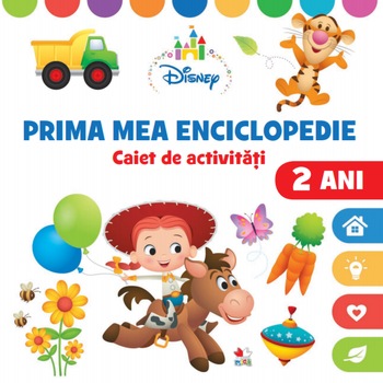 Disney. Prima Mea Enciclopedie. Caiet De Activitati. 2 Ani Disney. Prima Mea Enciclopedie. Caiet De Activitati. 2 Ani