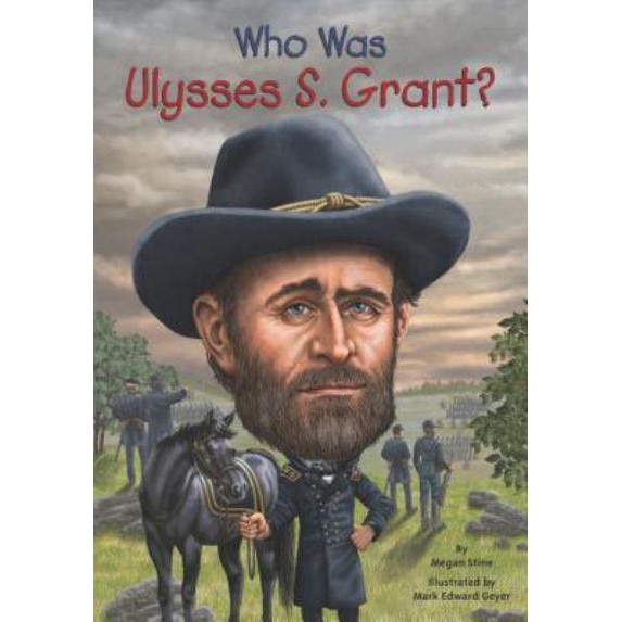 Who Was Ulysses S. Grant? de Megan Stine