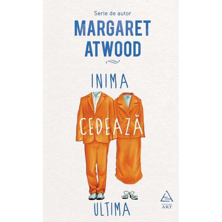 Inima Cedeaza Ultima , Margaret Atwood