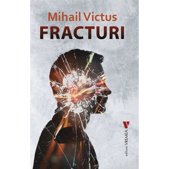 Fracturi - Mihail Victus, editia 2019 Fracturi - Mihail Victus, editia 2019
