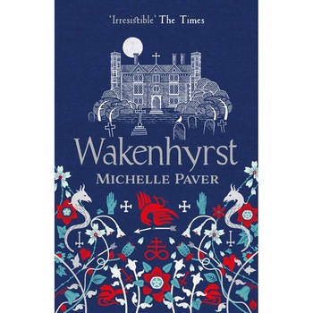 Wakenhyrst - Michelle Paver, editia 2019 Wakenhyrst - Michelle Paver, editia 2019