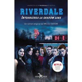 Riverdale Vol. 2 Intoarcerea La Shadow Lake, Micol Ostow Riverdale Vol. 2 Intoarcerea La Shadow Lake, Micol Ostow