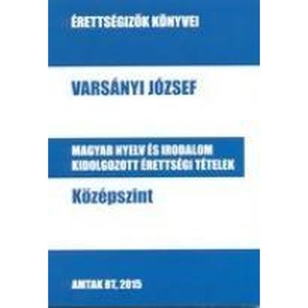 Magyar Nyelv Es Irodalom Kidolgozott Erettsegi Tetelek Kozepszint Emag Hu
