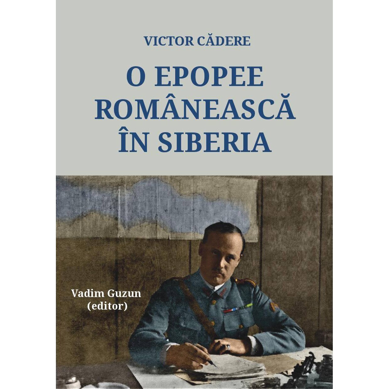 O epopee romaneasca in Siberia - Victor Cadere