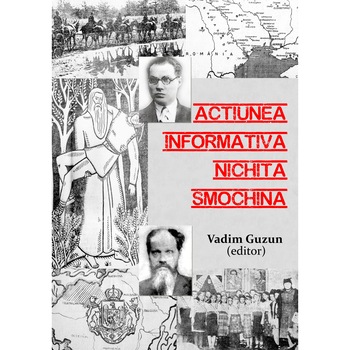 Actiunea informativa Nichita Smochina : liderul romanilor transnistreni urmarit de Securitate, 1952-1962 - Vadim Guzun Actiunea informativa Nichita Smochina : liderul romanilor transnistreni urmarit de Securitate, 1952-1962 - Vadim Guzun