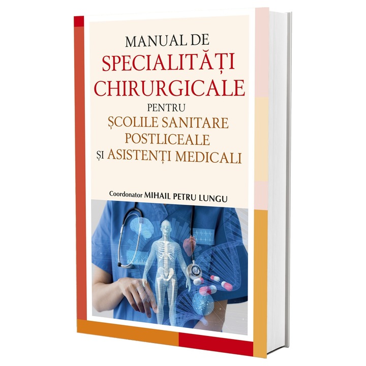 Manual de specialitati chirurgicale pentru scolile sanitare, Mihail Petre Lungu