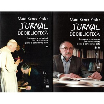 Jurnal de biblioteca Vol.1+2 - Matei-Romeo Pitulan Jurnal de biblioteca Vol.1+2 - Matei-Romeo Pitulan