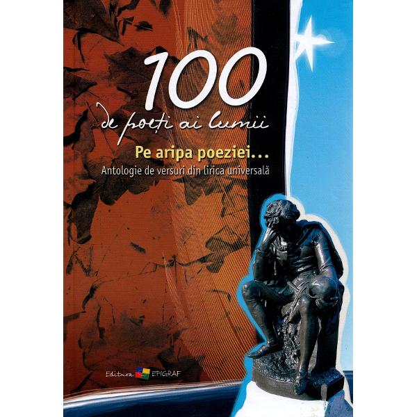 100 de poeti ai lumii. Pe aripa poeziei... - Ala Bujor