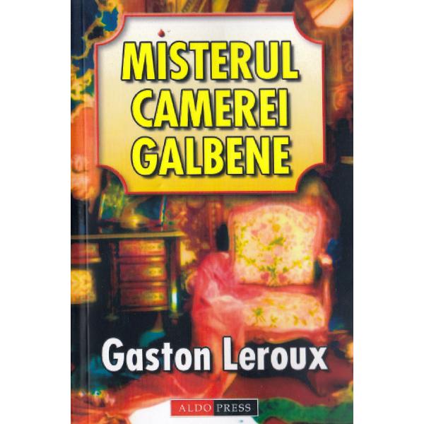Misterul camerei galbene - Gaston Leroux